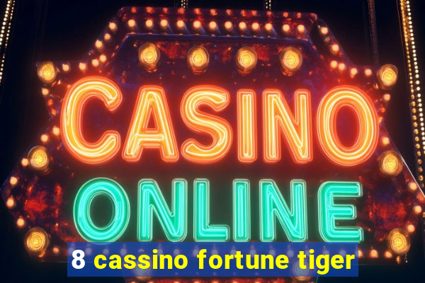 8 cassino fortune tiger