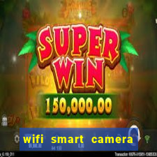 wifi smart camera easy to achieve real time remote viewing