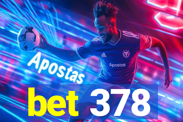 bet 378