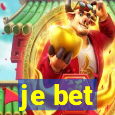 je bet