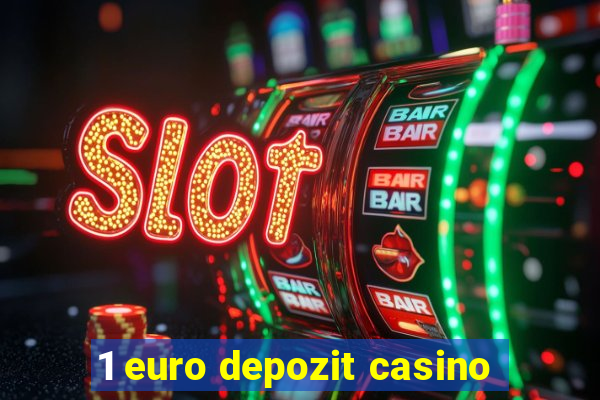 1 euro depozit casino