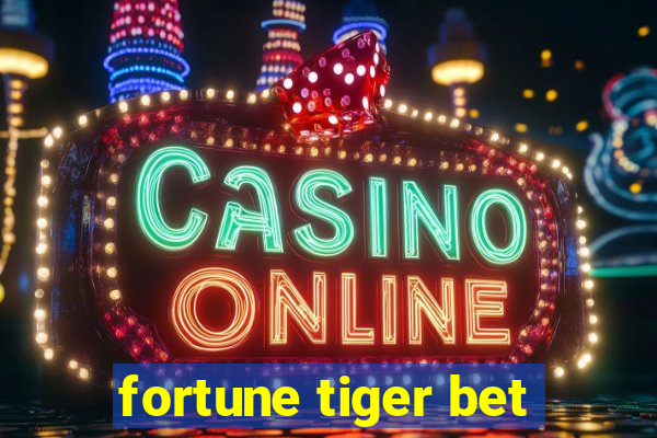 fortune tiger bet