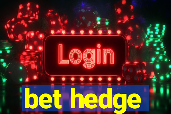 bet hedge