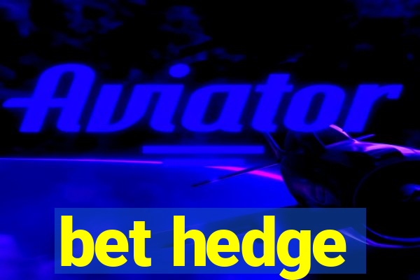 bet hedge