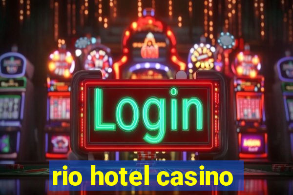 rio hotel casino