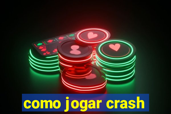 como jogar crash