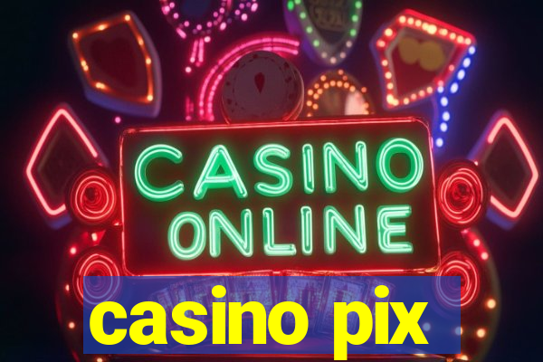 casino pix