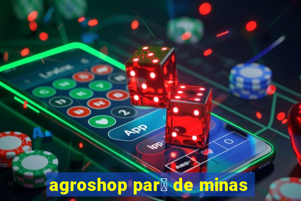 agroshop par谩 de minas