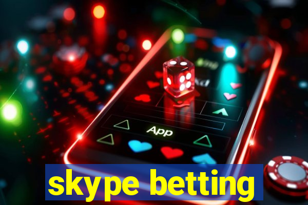 skype betting