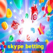 skype betting