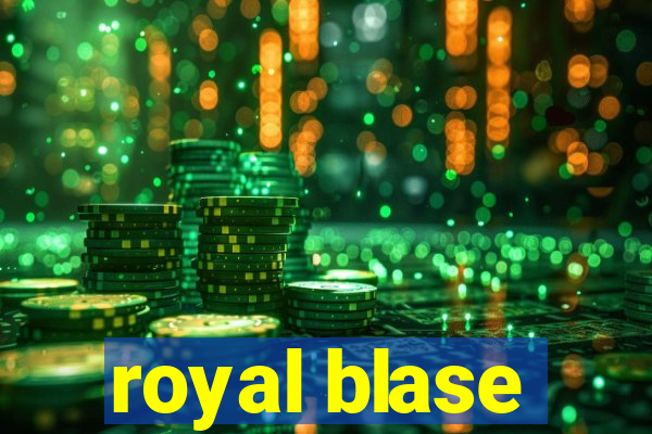 royal blase