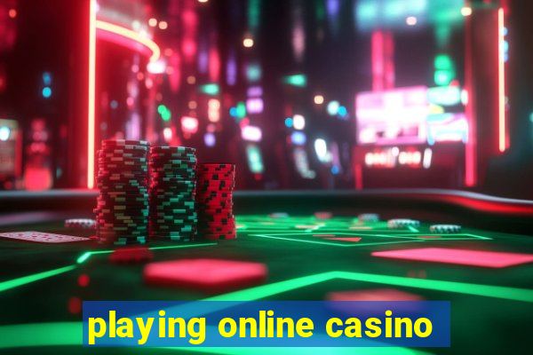 playing online casino