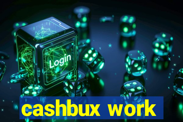 cashbux work