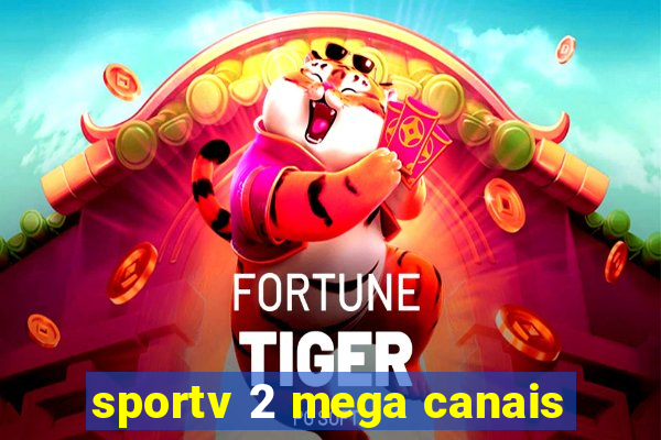 sportv 2 mega canais