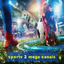 sportv 2 mega canais