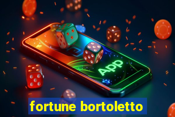 fortune bortoletto