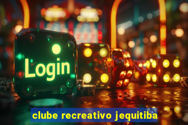 clube recreativo jequitiba