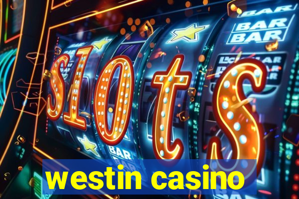 westin casino