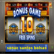 senac santos bolsas