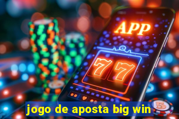 jogo de aposta big win