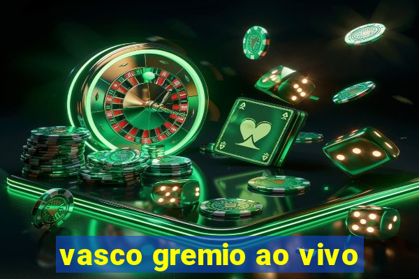 vasco gremio ao vivo