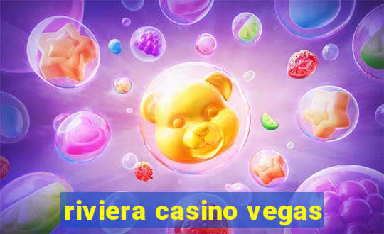 riviera casino vegas