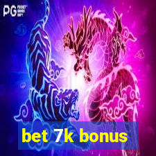 bet 7k bonus