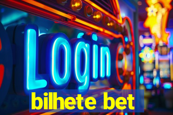 bilhete bet