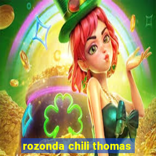 rozonda chili thomas