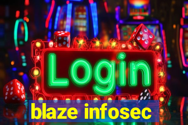 blaze infosec