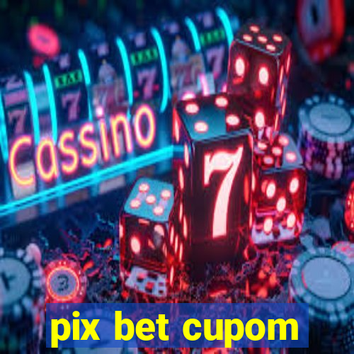 pix bet cupom