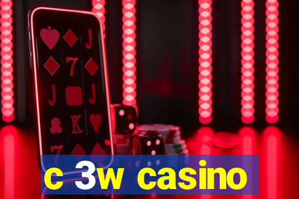 c 3w casino