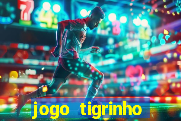 jogo tigrinho plataforma nova