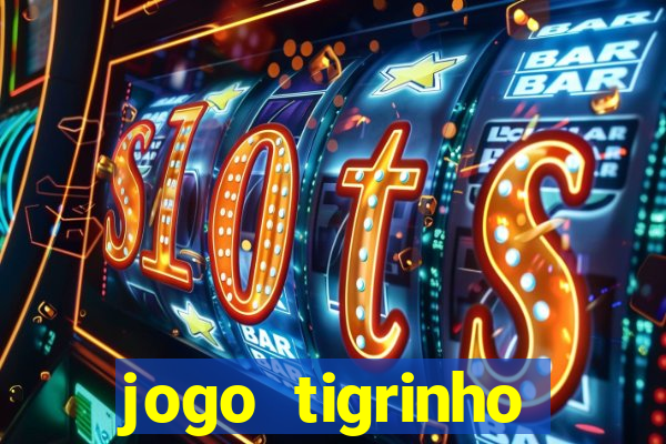 jogo tigrinho plataforma nova