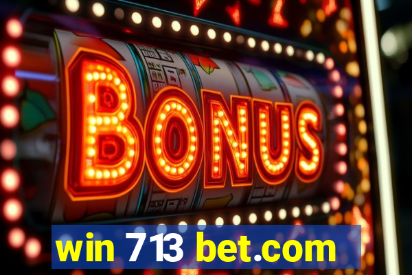 win 713 bet.com