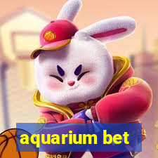 aquarium bet