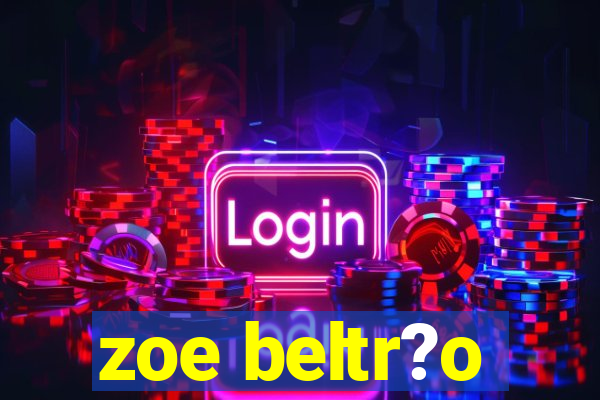 zoe beltr?o