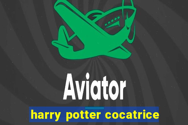 harry potter cocatrice