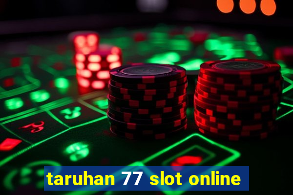 taruhan 77 slot online