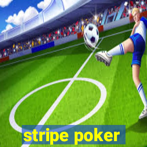 stripe poker