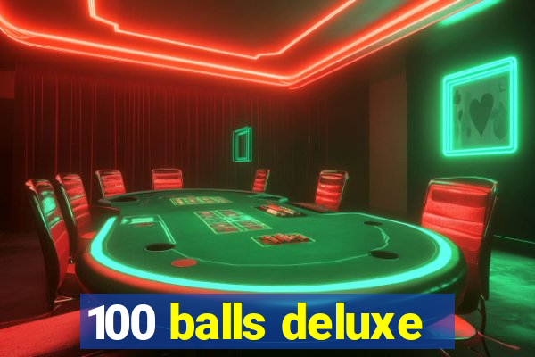 100 balls deluxe