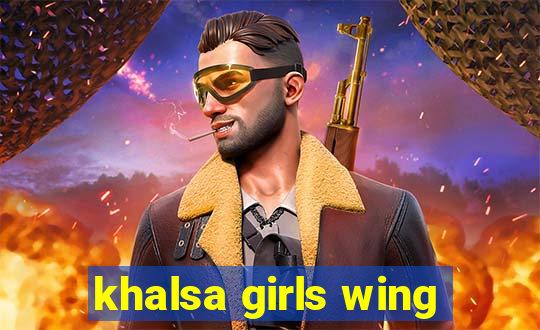 khalsa girls wing