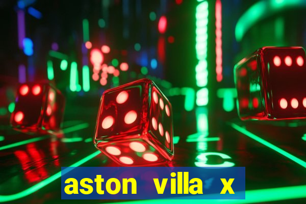 aston villa x chelsea palpites