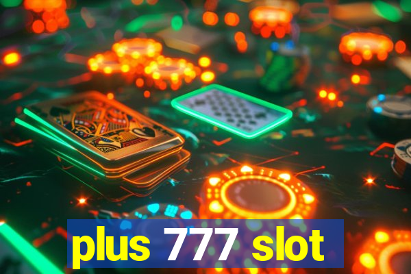 plus 777 slot