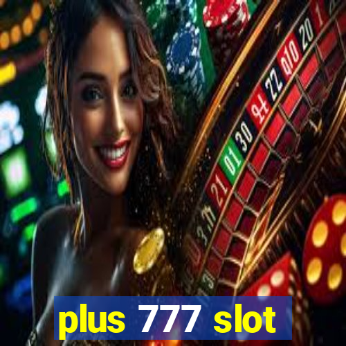 plus 777 slot