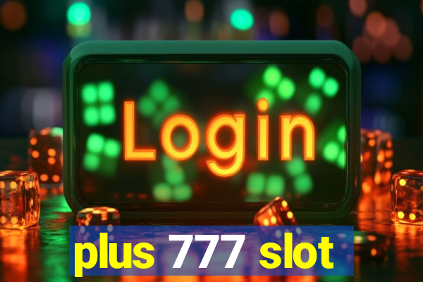 plus 777 slot