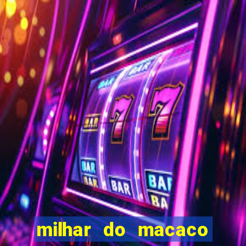 milhar do macaco que mais saem no jogo do bicho