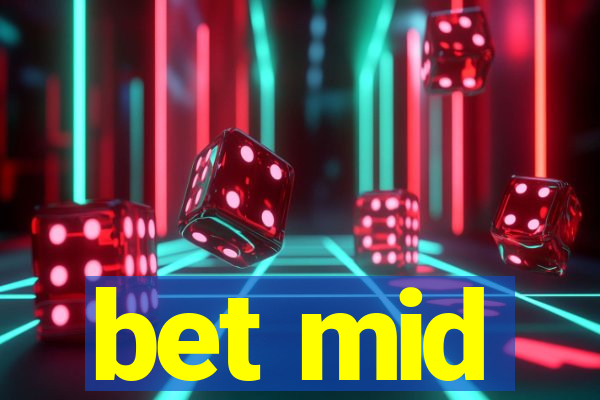 bet mid