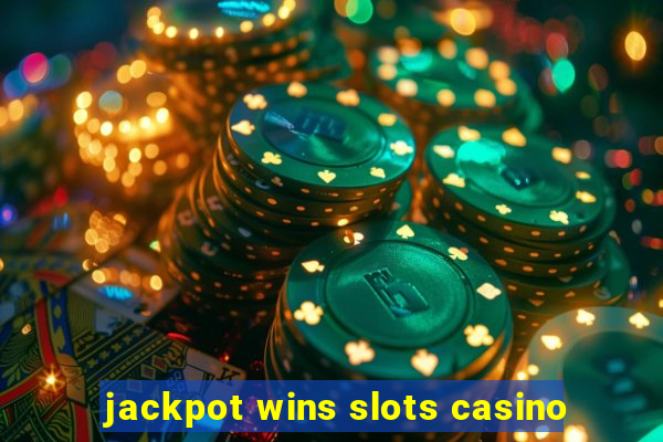 jackpot wins slots casino