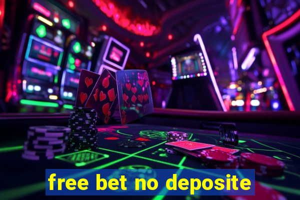 free bet no deposite